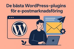 De bästa WordPress-plugins för e-postmarknadsföring
