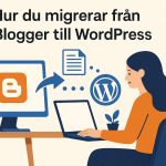 Hur du migrerar från Blogger till WordPress